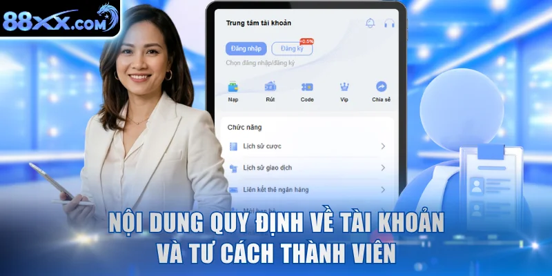 Nội dung quy định về tài khoản và tư cách thành viên