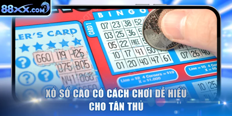 XS cào có cách chơi dễ hiểu cho tân thủ